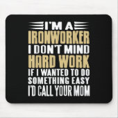 Ironworker I scheut sich nicht um harte Jobs kühne Mousepad (Vorne)
