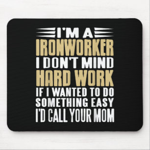 Ironworker I scheut sich nicht um harte Jobs kühne Mousepad