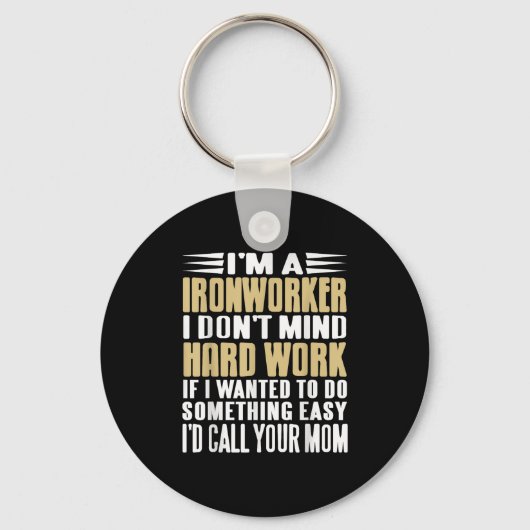 Ironworker I scheut sich nicht um harte Jobs kühne Schlüsselanhänger (Vorderseite)