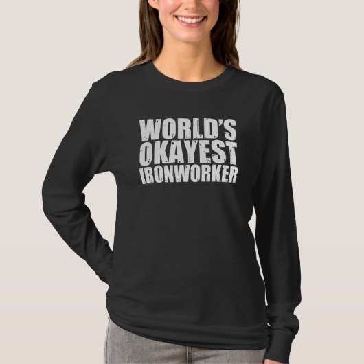 Ironworker world's schickste Funny T-Shirt (Vorderseite)