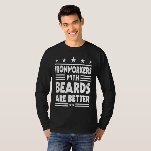 Ironworkers With Beards Are Better  Ironworker Bea T-Shirt (Vorne ganz)