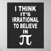 Irrational an Pi Poster zu glauben (Vorne)