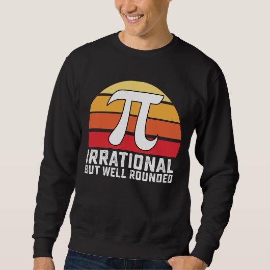Irrationale, aber gut gerundete Pi-Day-Mathematik  Sweatshirt (Vorderseite)