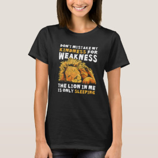 Irre nicht meine Güte für die Schwäche des Löwen i T-Shirt