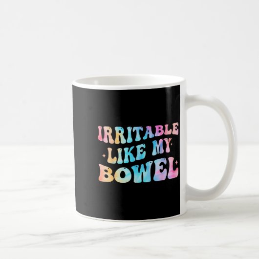 Irritable Like My Bowel Ibs Funny Mems Kaffeetasse (Rechts)