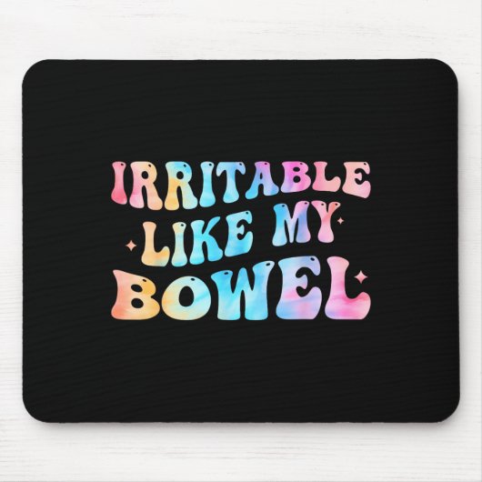Irritable Like My Bowel Ibs Funny Mems  Mousepad (Vorne)