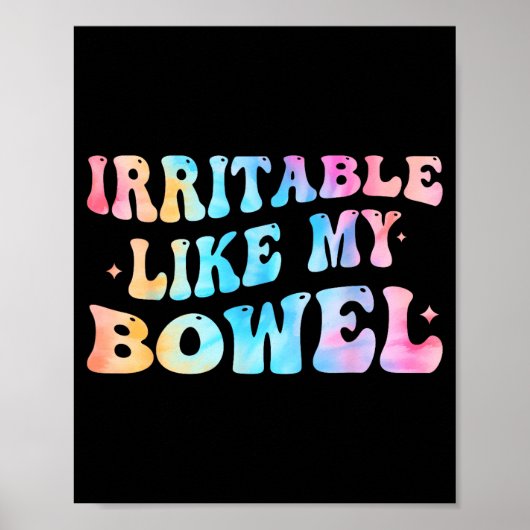 Irritable Like My Bowel Ibs Funny Mems  Poster (Vorne)