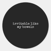 Irritable Like My Bowels Funny Quote Runder Aufkleber (Vorderseite)