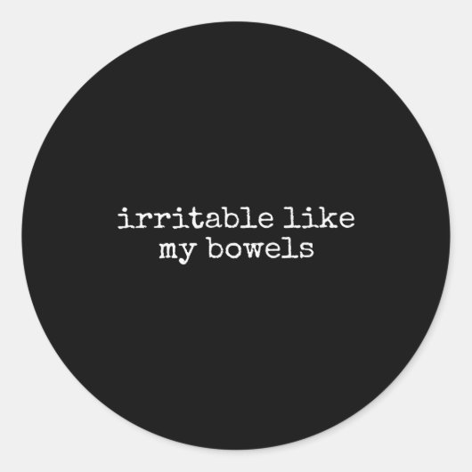 Irritable Like My Bowels Funny Quote Runder Aufkleber (Vorderseite)