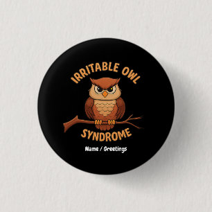 Irritable Owl Syndrom Funny Angry Owl Cartoon Pun Button