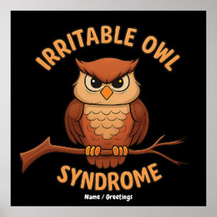 Irritable Owl Syndrom Funny Angry Owl Cartoon Pun Poster