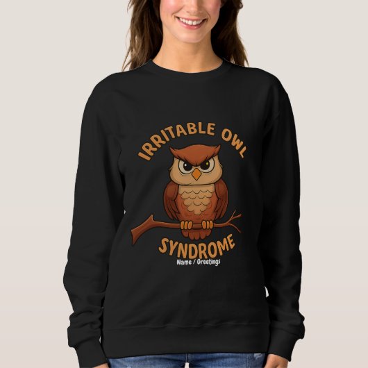 Irritable Owl Syndrom Funny Angry Owl Cartoon Pun Sweatshirt (Vorderseite)