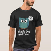 Irritable Owl Syndrom Grumpy Owl Sarcastic Buzz T-Shirt (Vorderseite)
