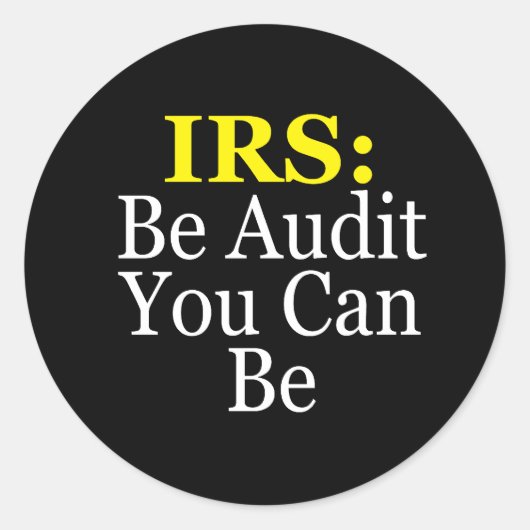 IRS: Sei Audit, du kannst Runder Aufkleber (Vorderseite)