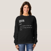 Irvin ist ein außergewöhnlicher Mann Sweatshirt (Vorne ganz)