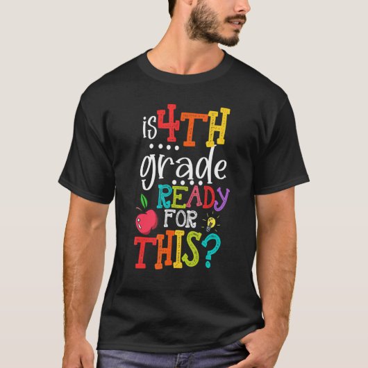 Is 4th Grade Ready For This Back To School T-Shirt (Vorderseite)