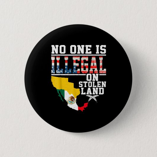 Is Illegal On Stolen Land Native Americans Button (Vorderseite)