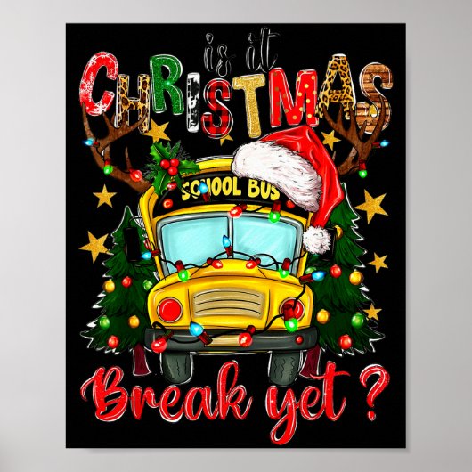 Is It Christmas Break Yet School Bus Xmas Tree Lig Poster (Vorne)