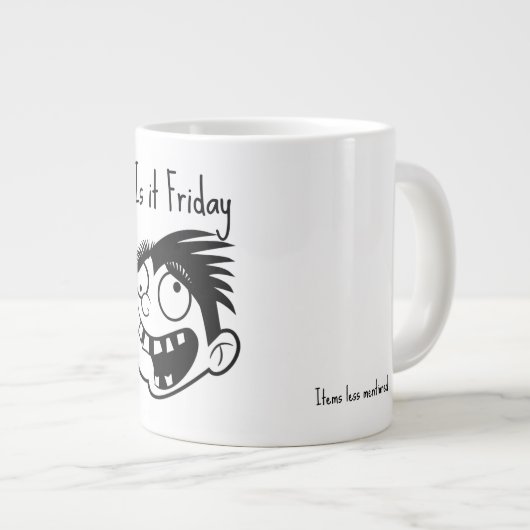 Is it Friday  Jumbo-Tasse (Vorderseite Rechts)