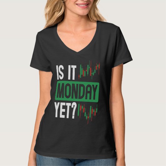 Is It Monday Yet BACKPRINT Forex T-Shirt (Vorderseite)