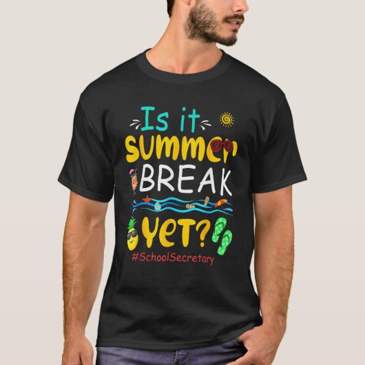 Is It Summer Break Yet Costume School Secretary T-Shirt (Vorderseite)