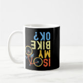 Is My Bike Ok, Funny Cycling Biker Humor Kaffeetasse (Links)