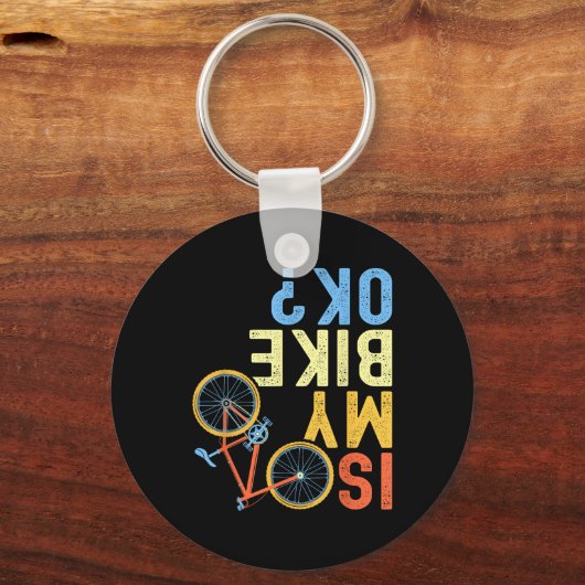 Is My Bike Ok, Funny Cycling Biker Humor Schlüsselanhänger (Vorderseite)