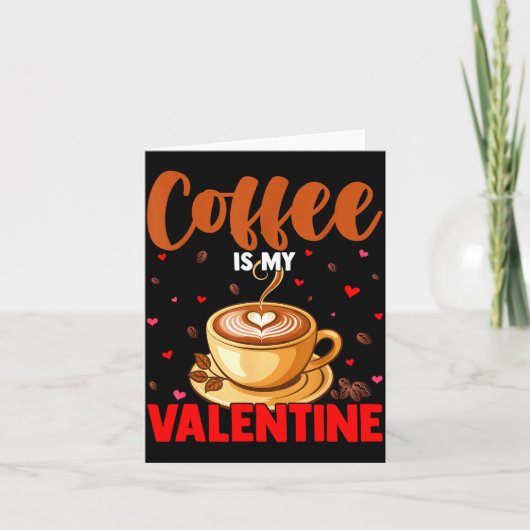 Is My Valentine Coffee Lover Happy Valentines Day  Karte (Vorderseite)