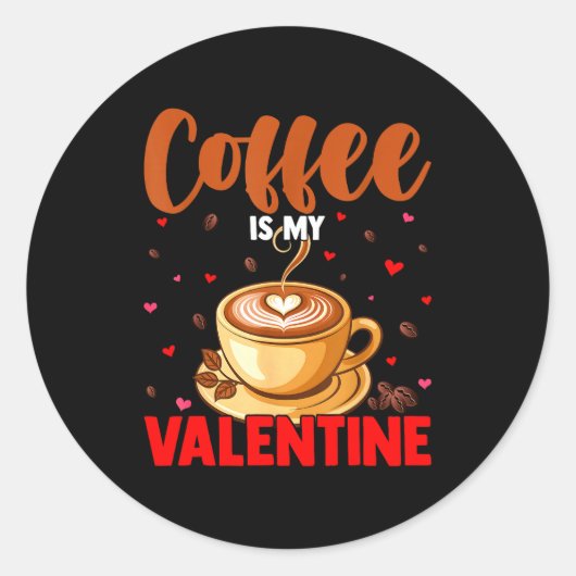 Is My Valentine Coffee Lover Happy Valentines Day Runder Aufkleber (Vorderseite)