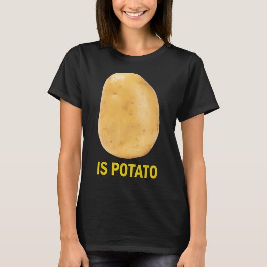 Is Potato - Funny Tee As Seen On Late Night_2 (Vorderseite)