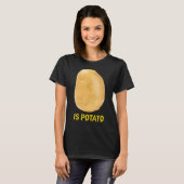 Is Potato - Funny Tee As Seen On Late Night_2 (Vorne ganz)