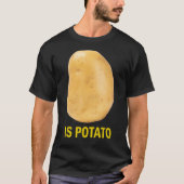 Is Potato - Funny Tee As Seen On Late Night_2 (Vorderseite)