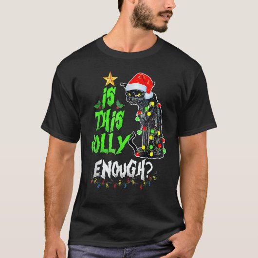 Is This Jolly Enough Black Cat Merry Christmas Tre T-Shirt (Vorderseite)
