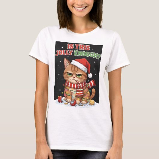 Is This Jolly Enough Funny Cat T-Shirt (Vorderseite)