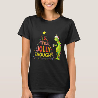 Is This Jolly Enough Green Funny Merry Christmas T T-Shirt