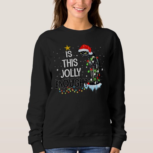 Is This Jolly Enough Noel Black Cat Pajama Merry C Sweatshirt (Vorderseite)
