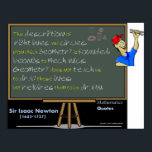 Isaac Newton Mathematics Poster<br><div class="desc">Die Beschreibung der richtigen Linien und Kreise,  auf denen die Geometrie beruht,  gehört der Mechanik. Geometrie lehrt uns nicht,  diese Zeilen zeichnen,  sondern sie muss gezeichnet werden.</div>