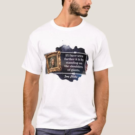 Isaac Newton Zitat T-Shirt (Vorderseite)