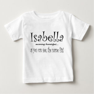 Isabella, was schön bedeutet... der Name passt. Baby T-shirt