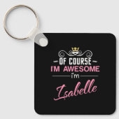 Isabelle Natürlich bin ich Phantastisch Schlüsselanhänger (Vorderseite)