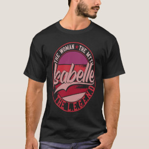 Isabelle the Lady of Myth the Legend T-Shirt