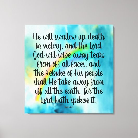 Isaiah 25:8 Canvas Print Leinwanddruck (Vorderseite)