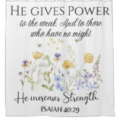 Isaiah 40:29 Er gibt Power Wildblumen Schrift Duschvorhang (Vorderseite)