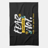 Isaiah 41:10 - Angst nicht Inspiration Bibel Verse Geschirrtuch (Vertikal)