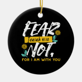 Isaiah 41:10 - Angst nicht Inspiration Bibel Verse Keramik Ornament