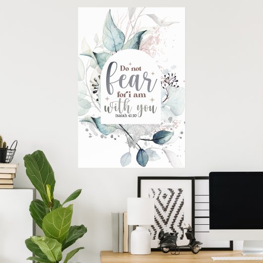 Isaiah 41:10 Fürchte nicht, dass ich bei dir bin B Poster (Heimbüro)