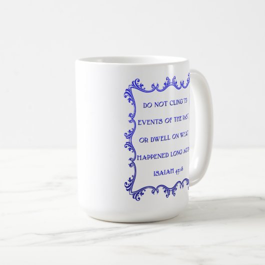 Isaiah 43:18 - 15 oz. Mug Kaffeetasse (VorderseiteRechts)