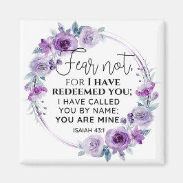 Isaiah 43:1 Fear not I have Redeemed you Floral Magnet