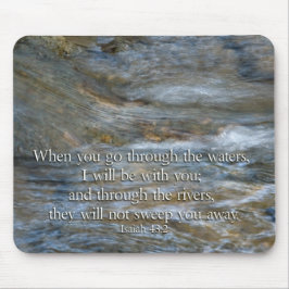 Isaiah 43:2 Wenn Sie durch Wasser gehen Mousepad