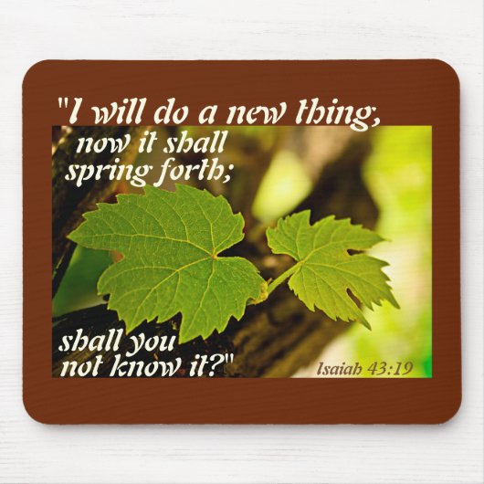 Isaiah 43 Bible Verse, ich werde etwas Neues tun, Mousepad (Vorne)
